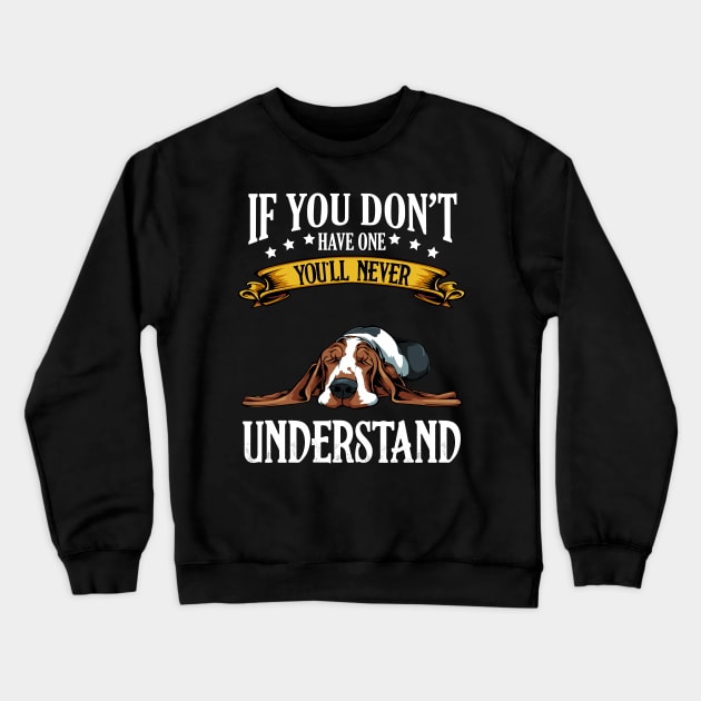 Basset Hound - If You Don't Have One You'll Never Understand Crewneck Sweatshirt by Lumio Gifts